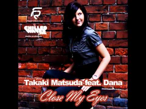 Takaki Matsuda feat. Dana - Close My eyes (Gux Jimenez & Andrew GG Remix)