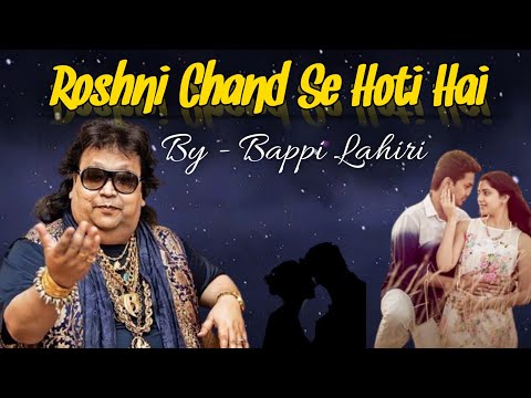 Roshni Chand Se Hoti Hai / Bappi Lahiri / Agnee Prem