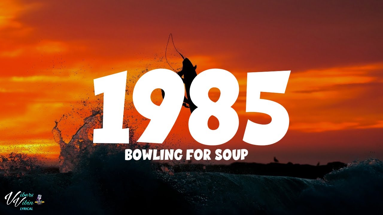 Bowling for Soup - 1985 (Lyrics)