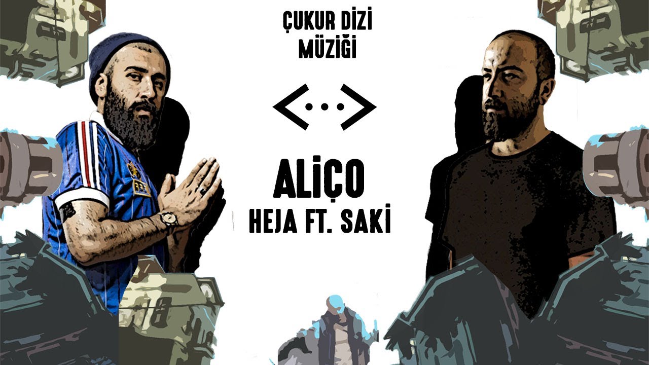 Heja & Saki - Aliço (Çukur Dizi Müziği) 🎶