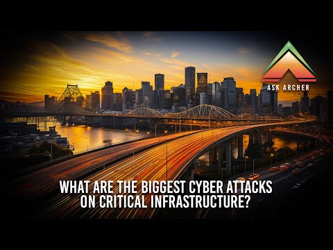 What are the Biggest Cyber Attacks on Critical Infrastructure? - Ask Archer