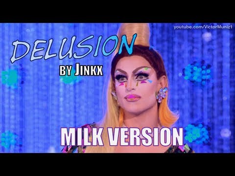Delusion, by Jinkx - MILK Version