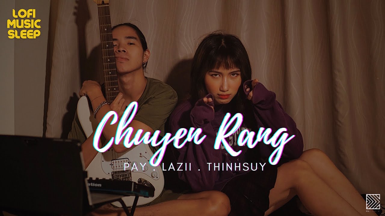 Chuyện Rằng / Lofi Pay Pỏng #4 🎶