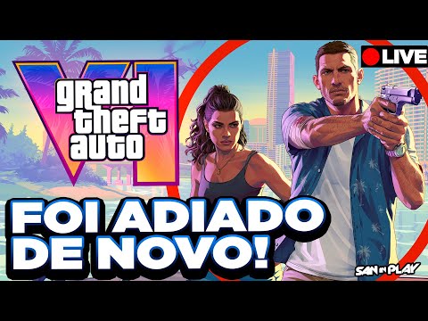 🚨URGENTE! GTA 6 é ADIADO MAIS UMA VEZ... - E Agora?! (LIVE) #gta6