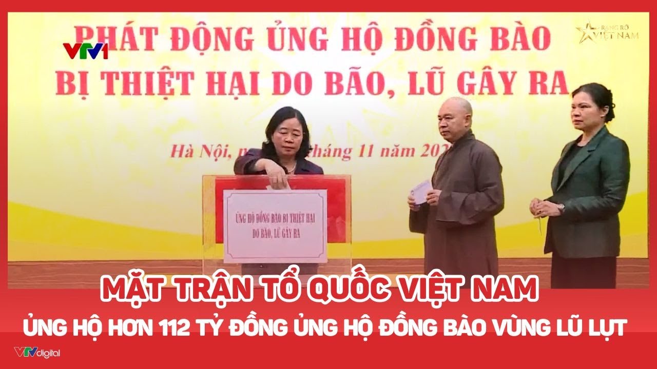 Mặt trận Tổ quốc Việt Nam ủng hộ hơn 112 tỷ đồng ủng hộ đồng bào vùng lũ lụt