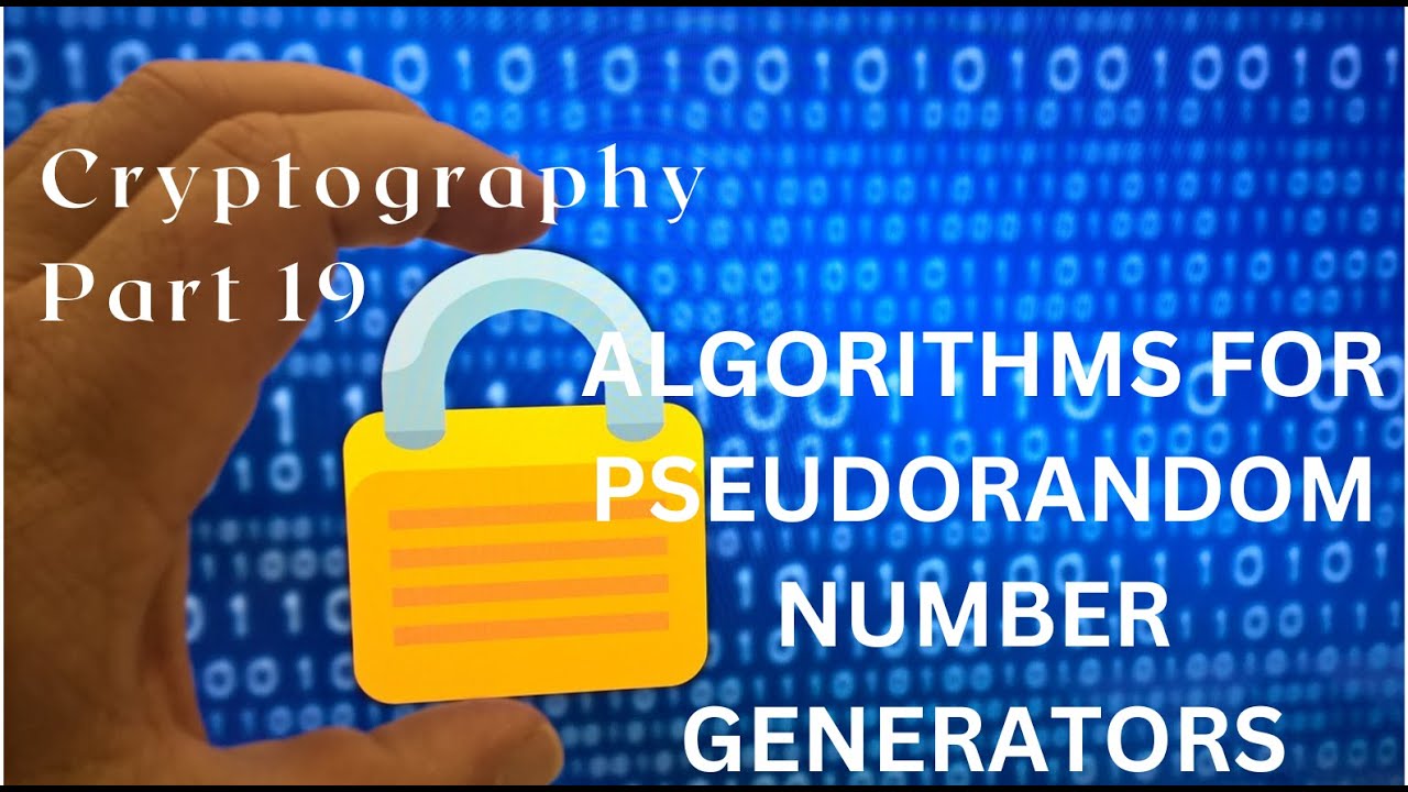 Cryptography Part 19: Key Algorithms for Generating Pseudorandom Numbers 🔐