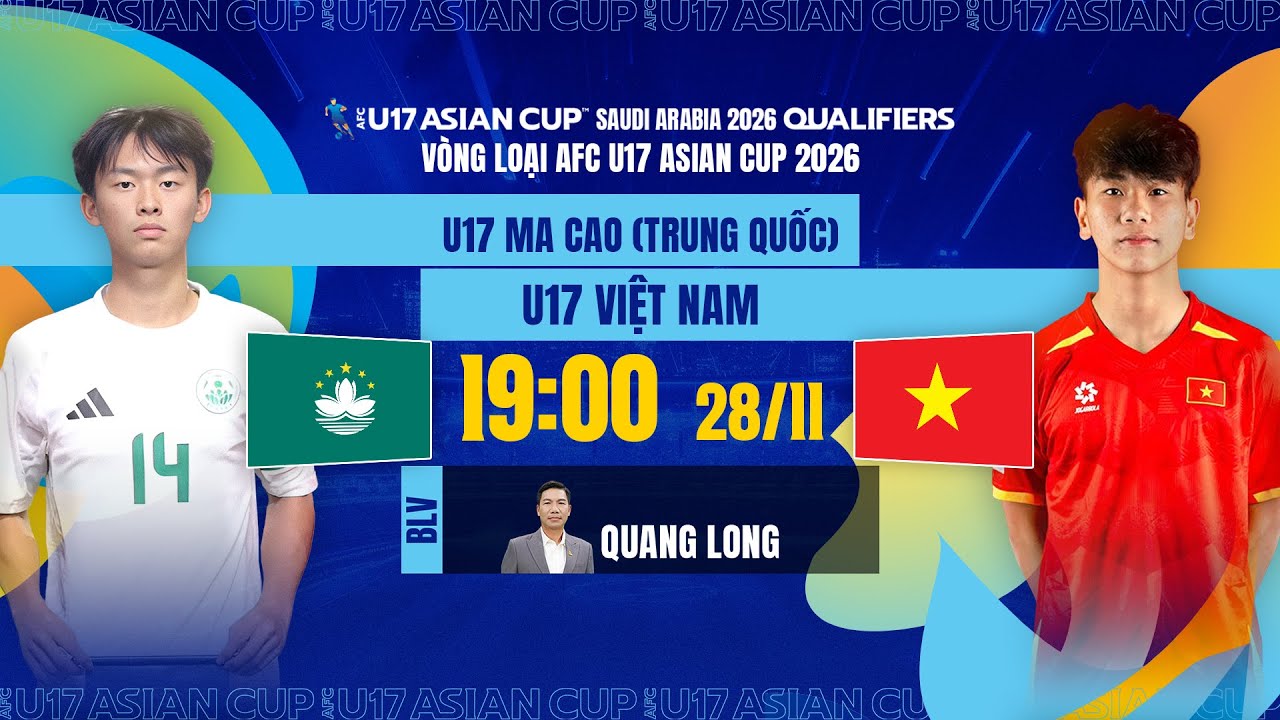 Trực tiếp U17 Macau vs Việt Nam | Vòng loại AFC U17 2026