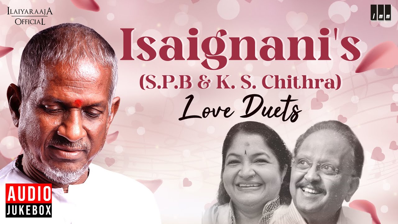 Isaignani's Love Duets with SPB & K.S. Chithra 🎶