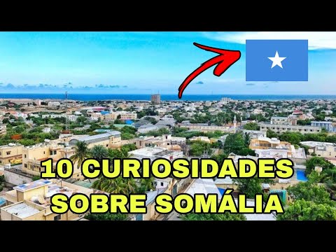 SOMÁLIA | 10 CURIOSIDADES QUE PRECISA CONHECER #54