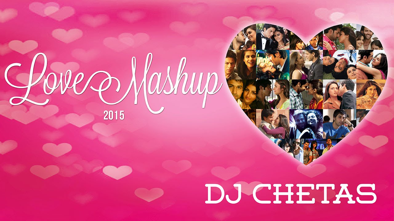 Love Mashup 2015 - DJ Chetas | Ultimate Bollywood Valentine's Day Playlist ❤️