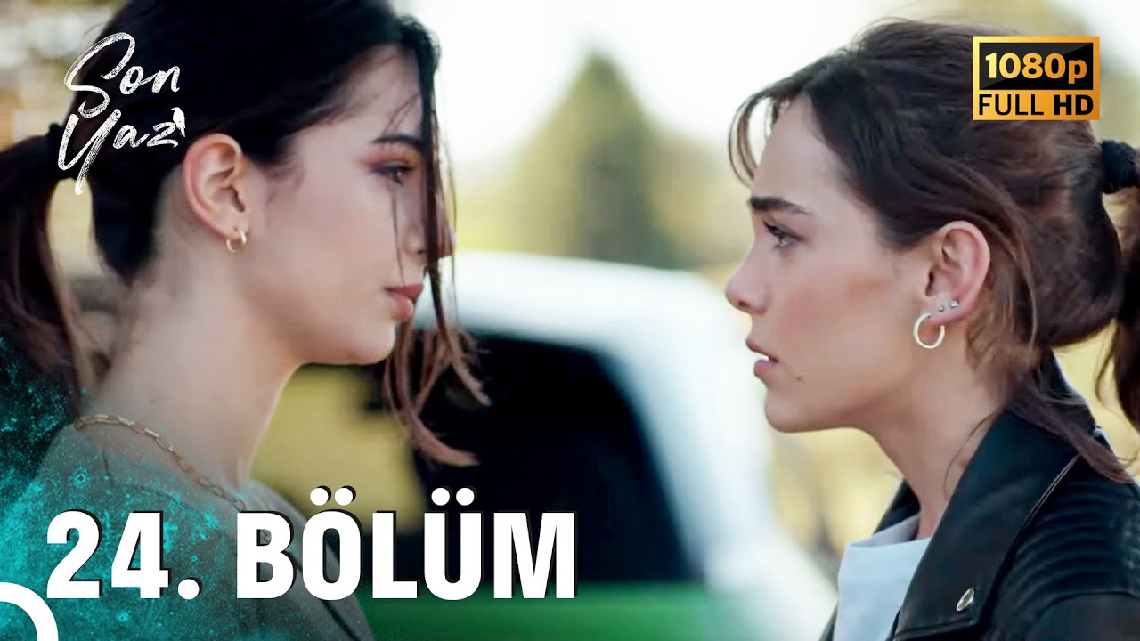 Son Yaz 24. Bölüm (Full HD) – Heyecan Dolu Yeni Bölüm Yayında! 🔥