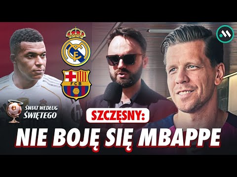 SZCZĘSNY OCENIA MBAPPE! CZY REAL MADRYT KRADNIE? | ŚWIAT WEDŁUG ŚWIĘTEGO
