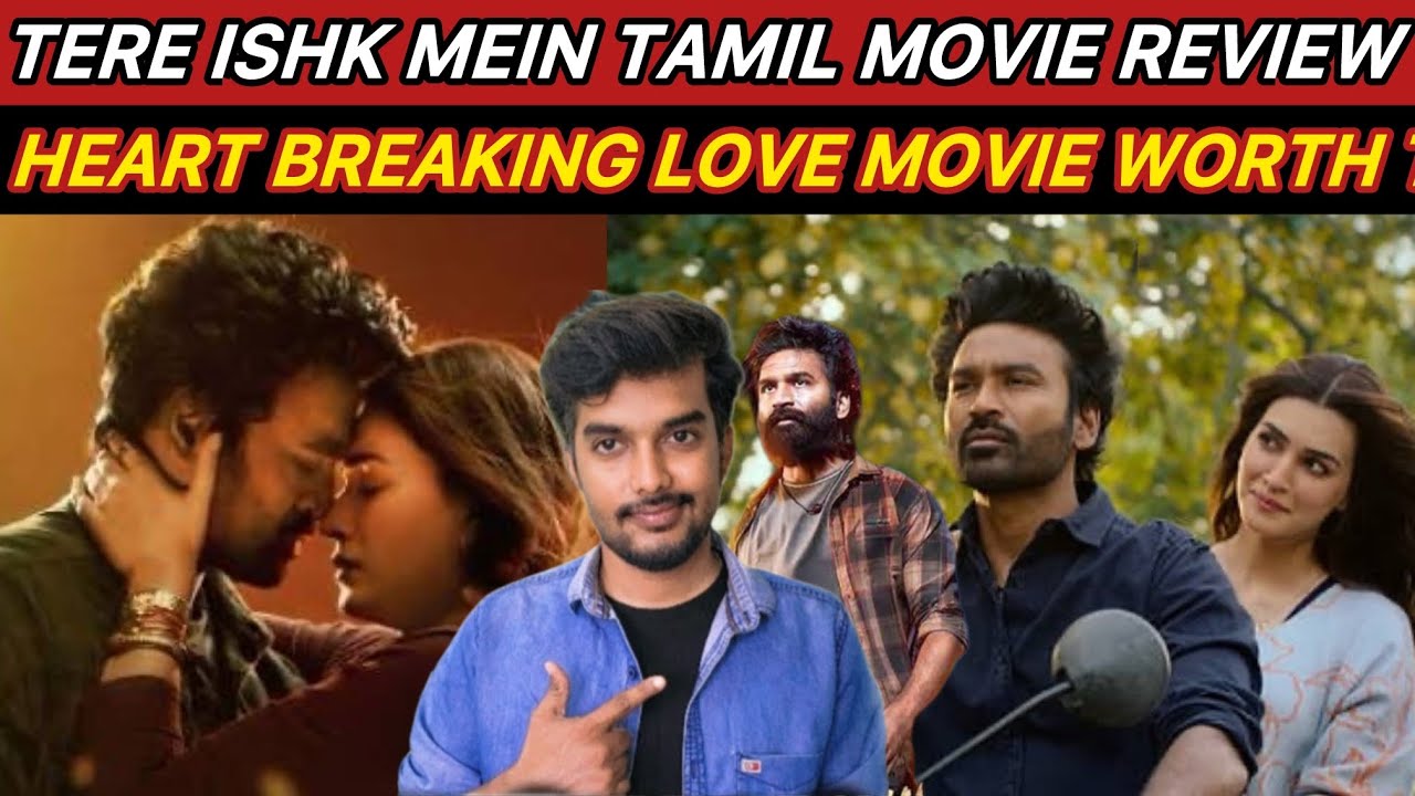 Tere Ishk Mein Tamil Review: Dhanush & Krithisanon 😱