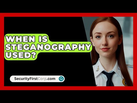 When Is Steganography Used? - SecurityFirstCorp.com