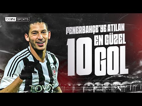 Beşiktaş'ın Fenerbahçe'ye Attığı En Güzel 10 Gol | Trendyol Süper Lig