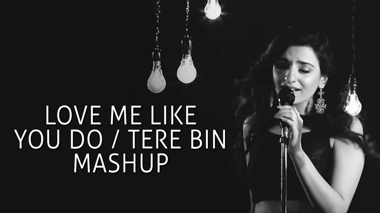 Love Me Like You Do / Tere Bin Mashup Cover by Sukriti & Prakriti Kakar 🎶