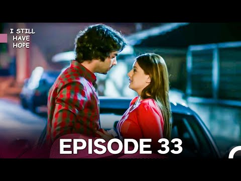 I Still Have Hope Episode 33 - FULL HD