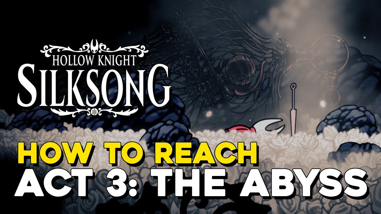Silksong Act 3: The Abyss - Starting Guide