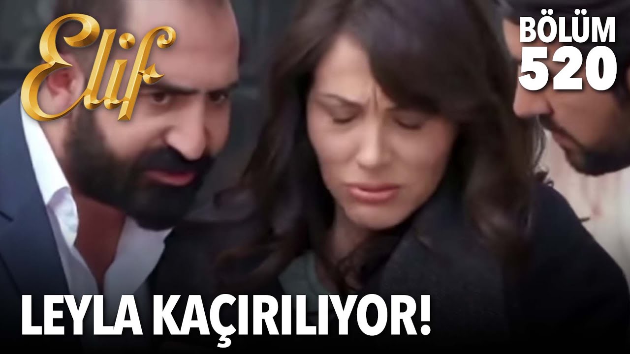 Leyla Kaçırılıyor! 🚨 Minik Elif’in Kalpleri Isıtan Hikayesi (520. Bölüm)