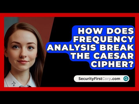 How Does Frequency Analysis Break The Caesar Cipher? - SecurityFirstCorp.com