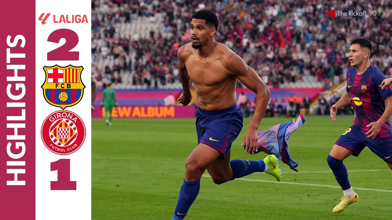 FC Barcelona vs Girona (2-1) Highlights: Araujo’s Last-Minute Winner ⚽