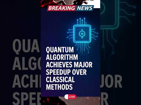 Quantum Algorithm Achieves Major Speedup Over Classical Methods