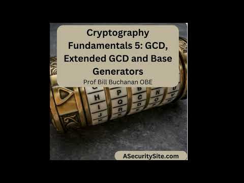Cryptography Fundamentals 5: GCD, Extended GCD and Group Generators Podcast