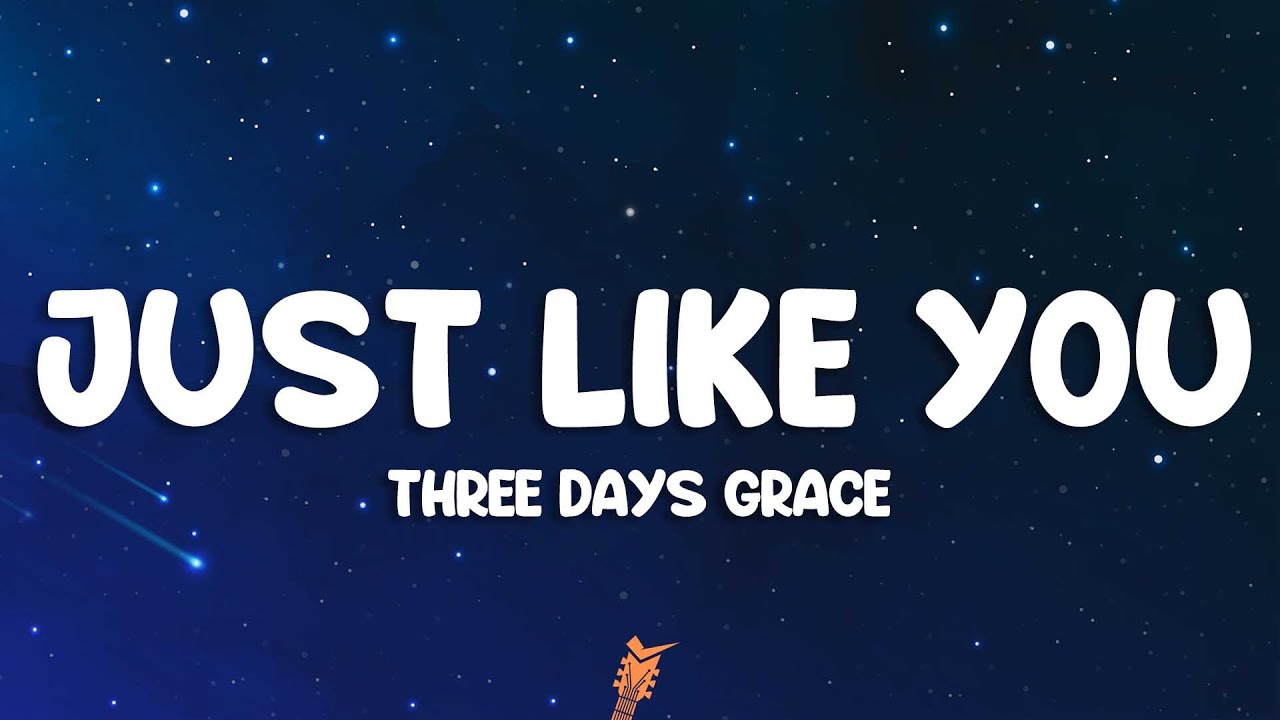 Three Days Grace - Just Like You Lyrics 🎵