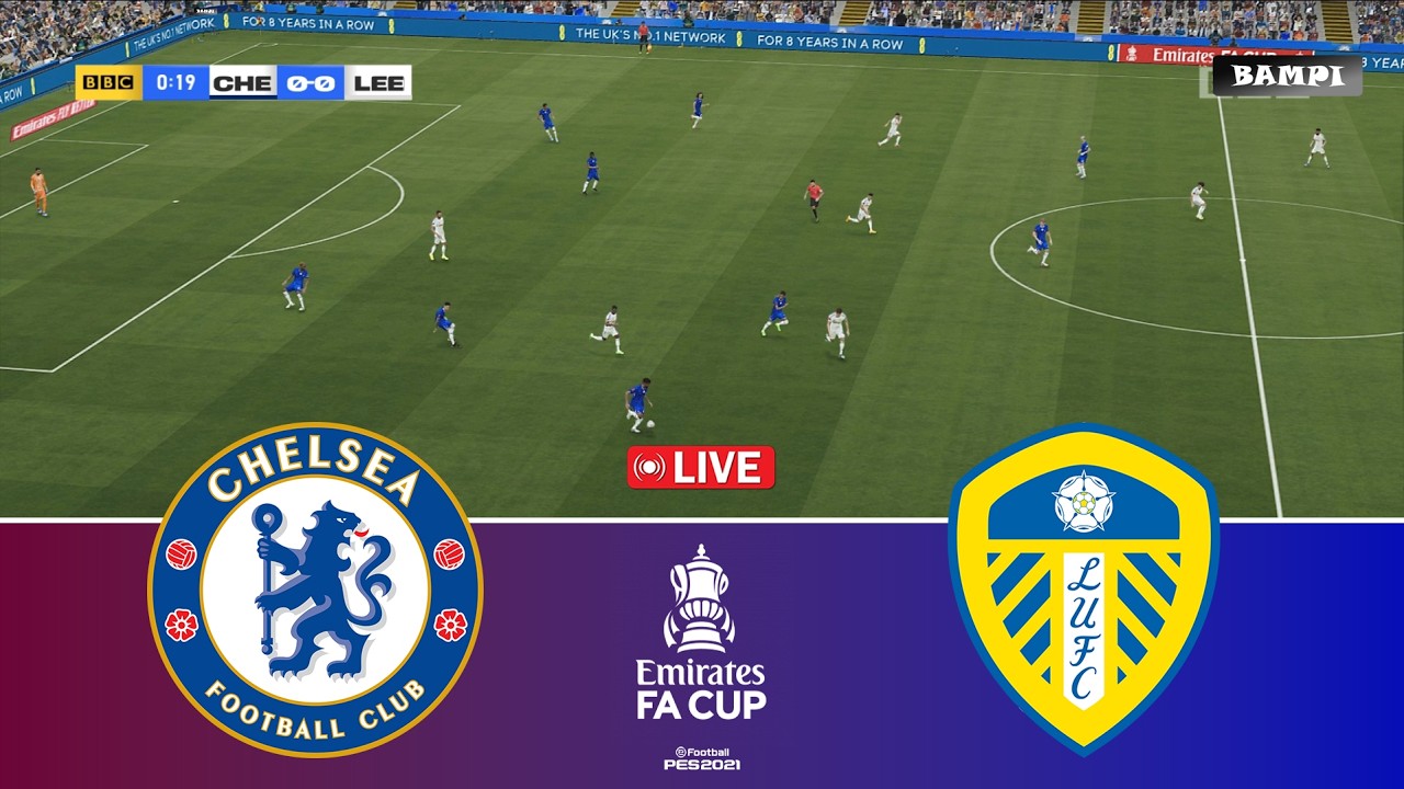 🔴LIVE : Chelsea vs Leeds United - Emirates FA Cup 2026 - Video Game Simulation