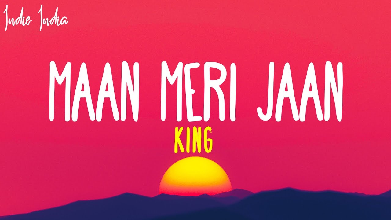King - Maan Meri Jaan Lyrics & Download 🎶