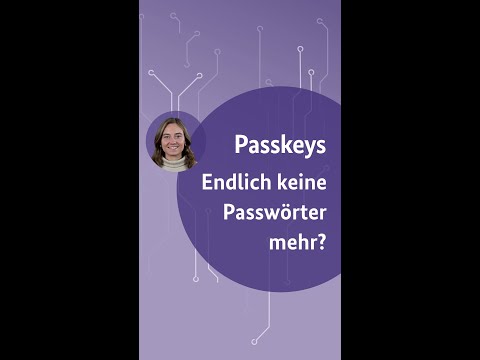Passkeys: Endlich keine Passwörter mehr?