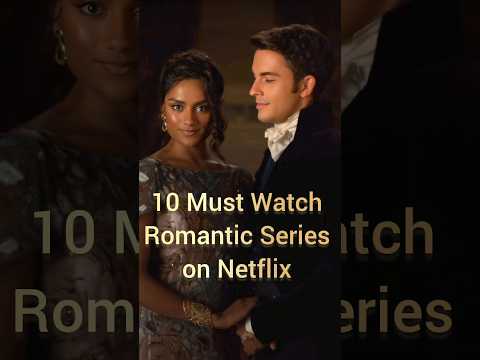10 Must Watch Romantic Series Netflix #romantic#mustwatch#top10#series#netflix#shorts#youtubeshorts