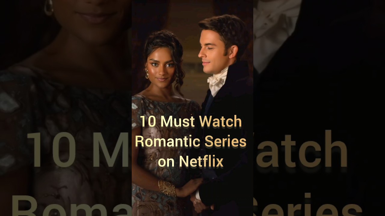 10 Top 10 Romantic Series on Netflix ❤️