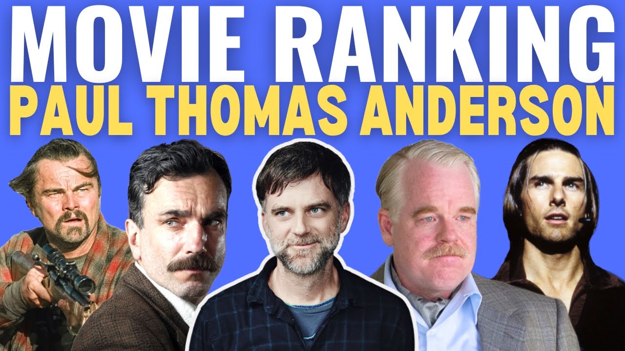 All 10 Top 10 Paul Thomas Anderson Films Ranked 🎬