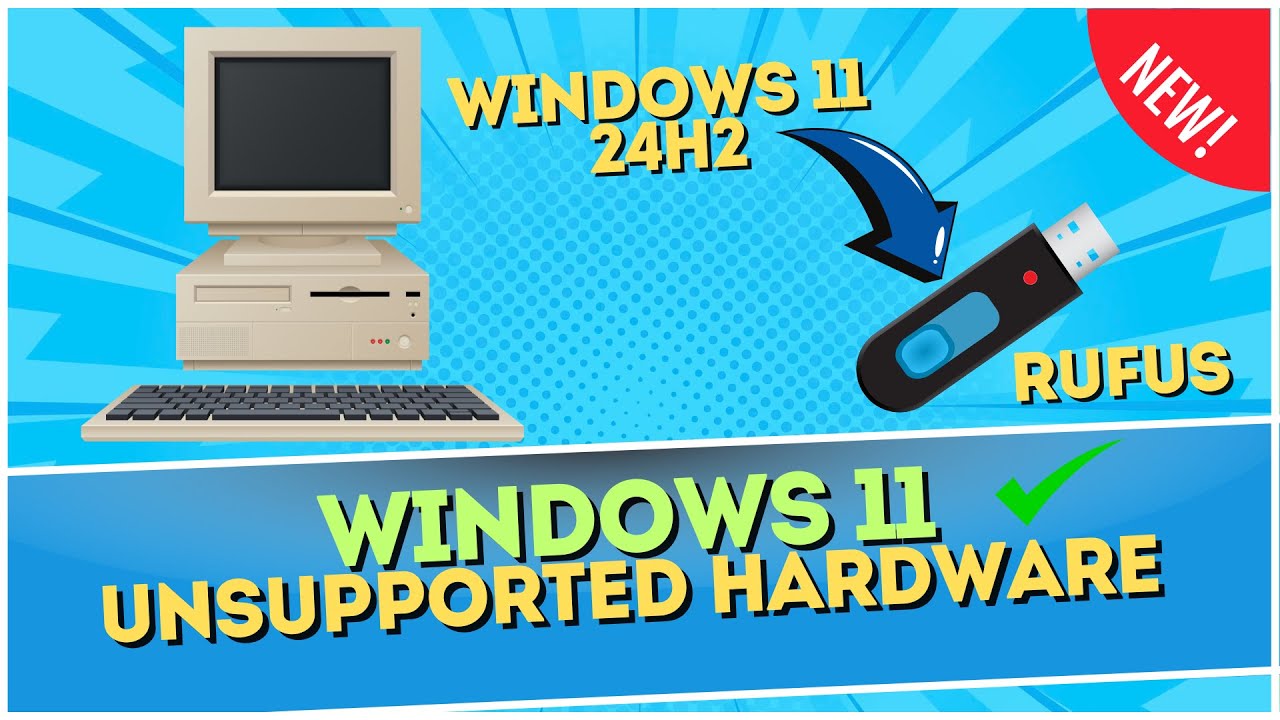 Install Windows 11 24H2 on Unsupported PCs with Rufus