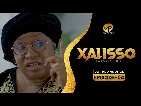 XALISSO - Saison 2 - Episode 4 : Bande Annonce