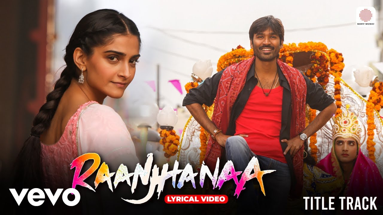 Raanjhanaa Title Track | Dhanush & Sonam | A. R. Rahman 🎶