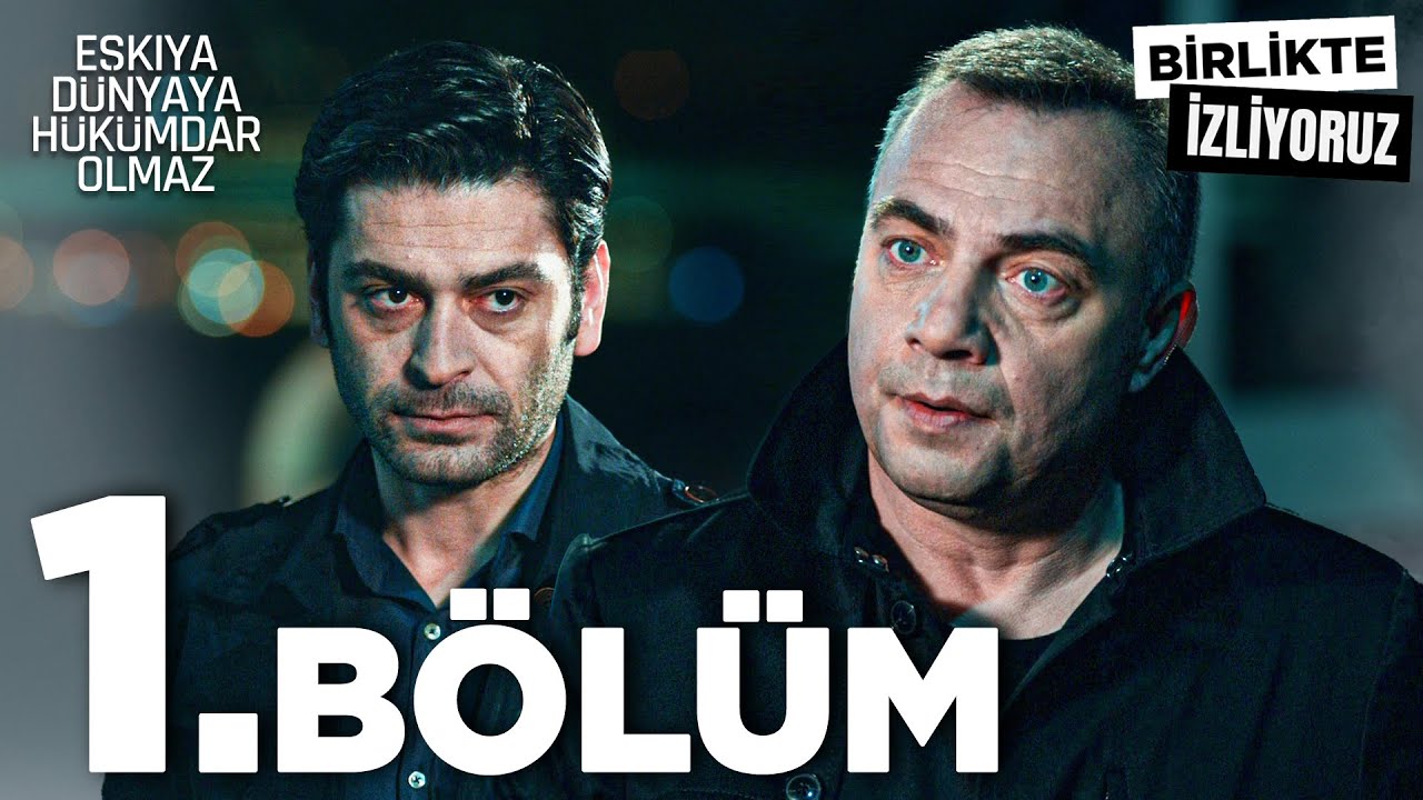 Eşkıya Dünyaya Hükümdar Olmaz 1. Bölüm | İzle