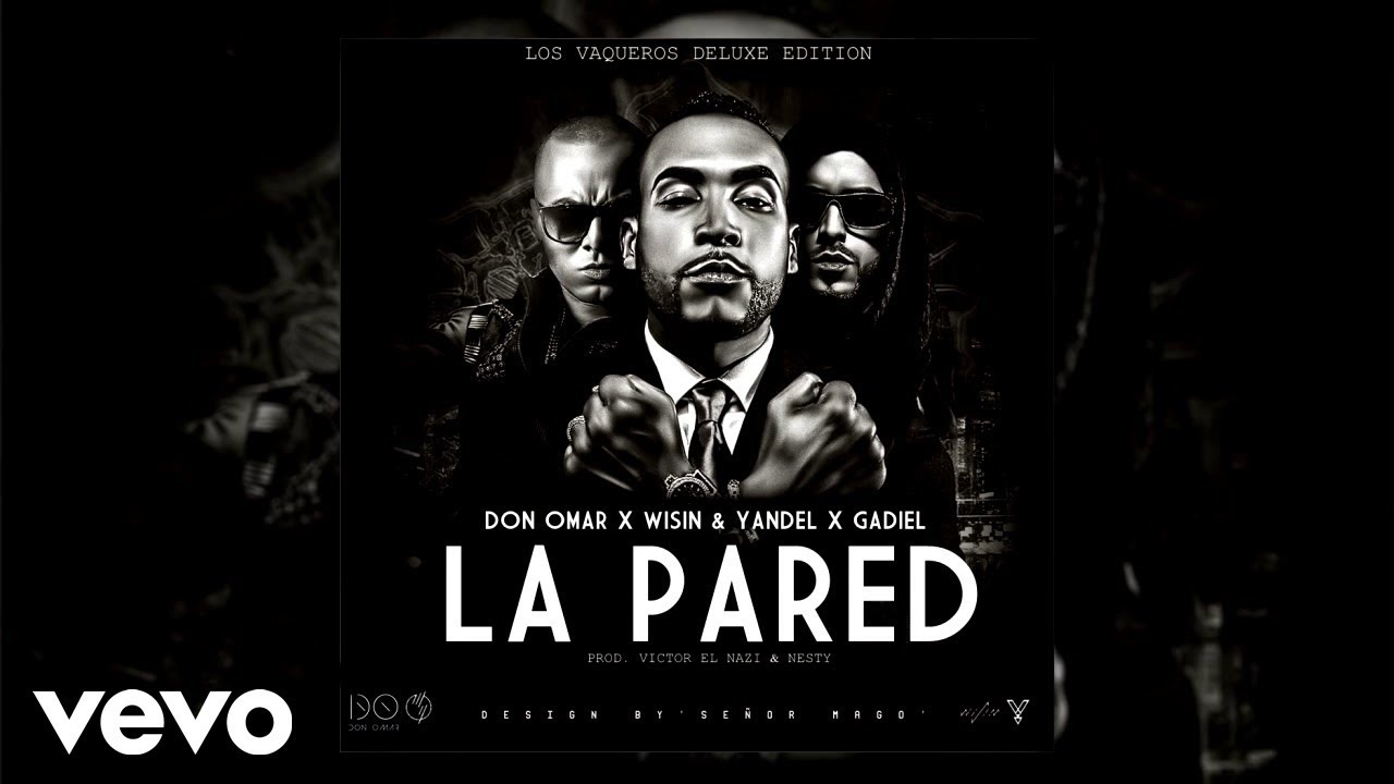 Don Omar, Wisin & Yandel, Gadiel - La Pared