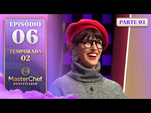 EP. 06 - 3/5: MEMÓRIA AFETIVA E TEXTURAS DE CARAMELO (14/10/25) | TEMP 02 | MASTERCHEF CONFEITARIA