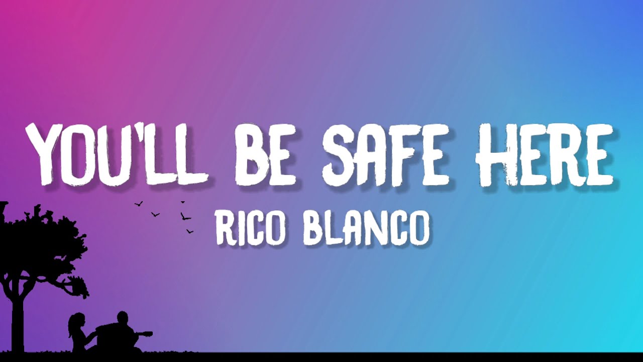 Rico Blanco - You'll Be Safe Here (Lyrics) 🎶
