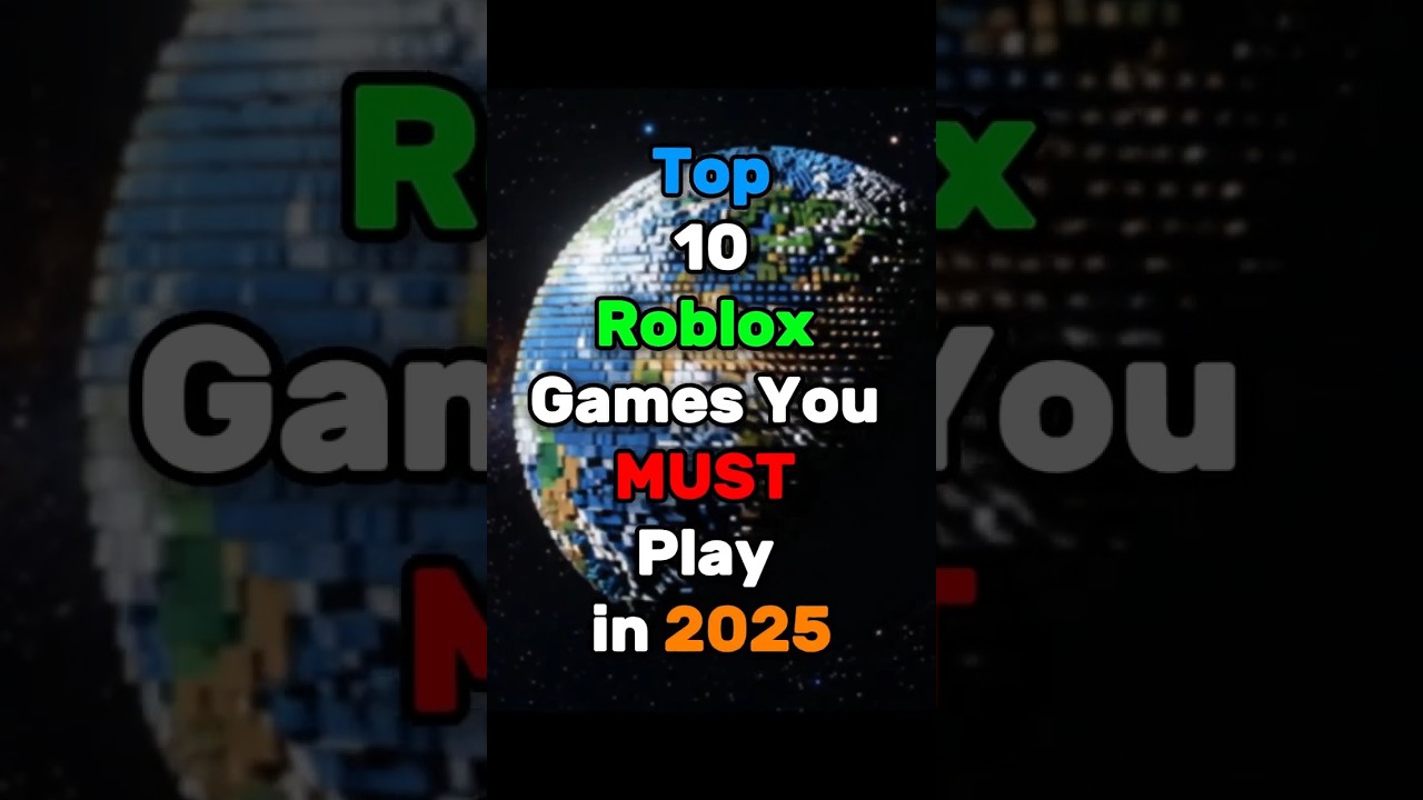 Top 10 Roblox games you MUST play in 2025 #roblox #robloxgames #robloxshorts #thankyoufor20ksubscrib