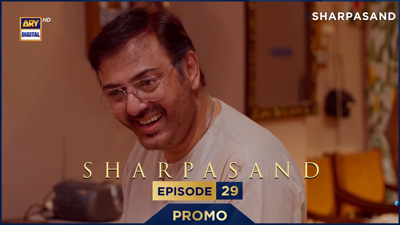 SharPasand Episode 29 Promo | ARY Digital Drama