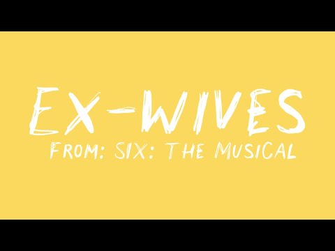 Ex-Wives - SIX: The Musical Lyrics ๐ถ