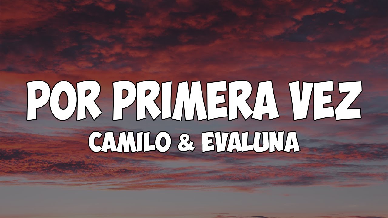 Camilo & Evaluna Montaner - Por Primera Vez (Lyrics)