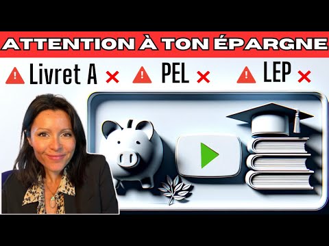 EPARGNE, Livret A, LEP, PEL, en DANGER : 2 choix pour l'éviter