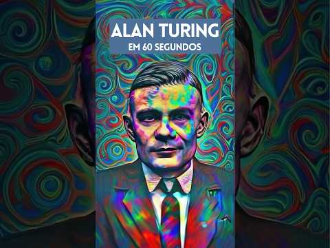Alan Turing em 60 Segundos - #inteligenciaartificial #inteligênciaartificial #tecnologia #shorts