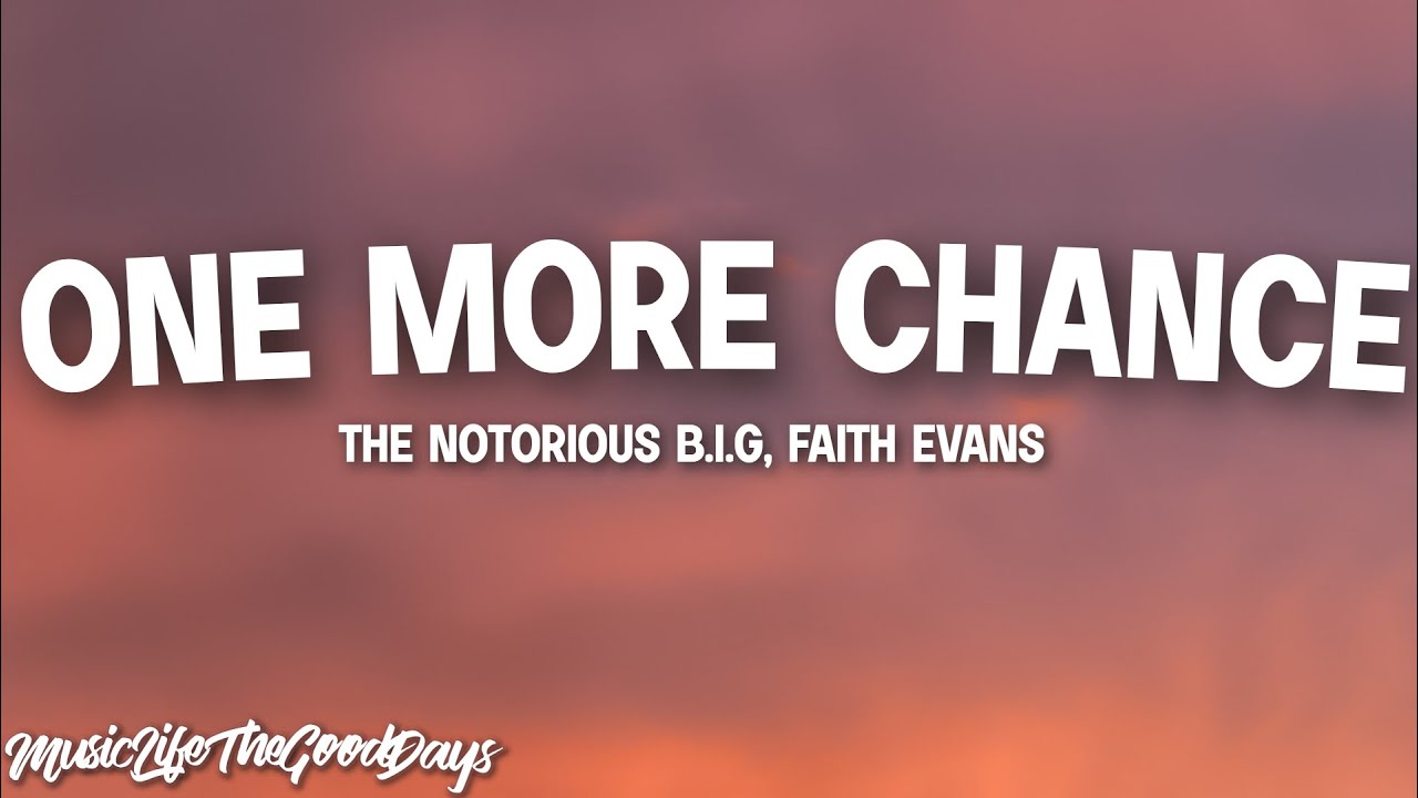 The Notorious B.I.G. ft. Faith Evans - One More Chance (Lyrics) with Original Music Video