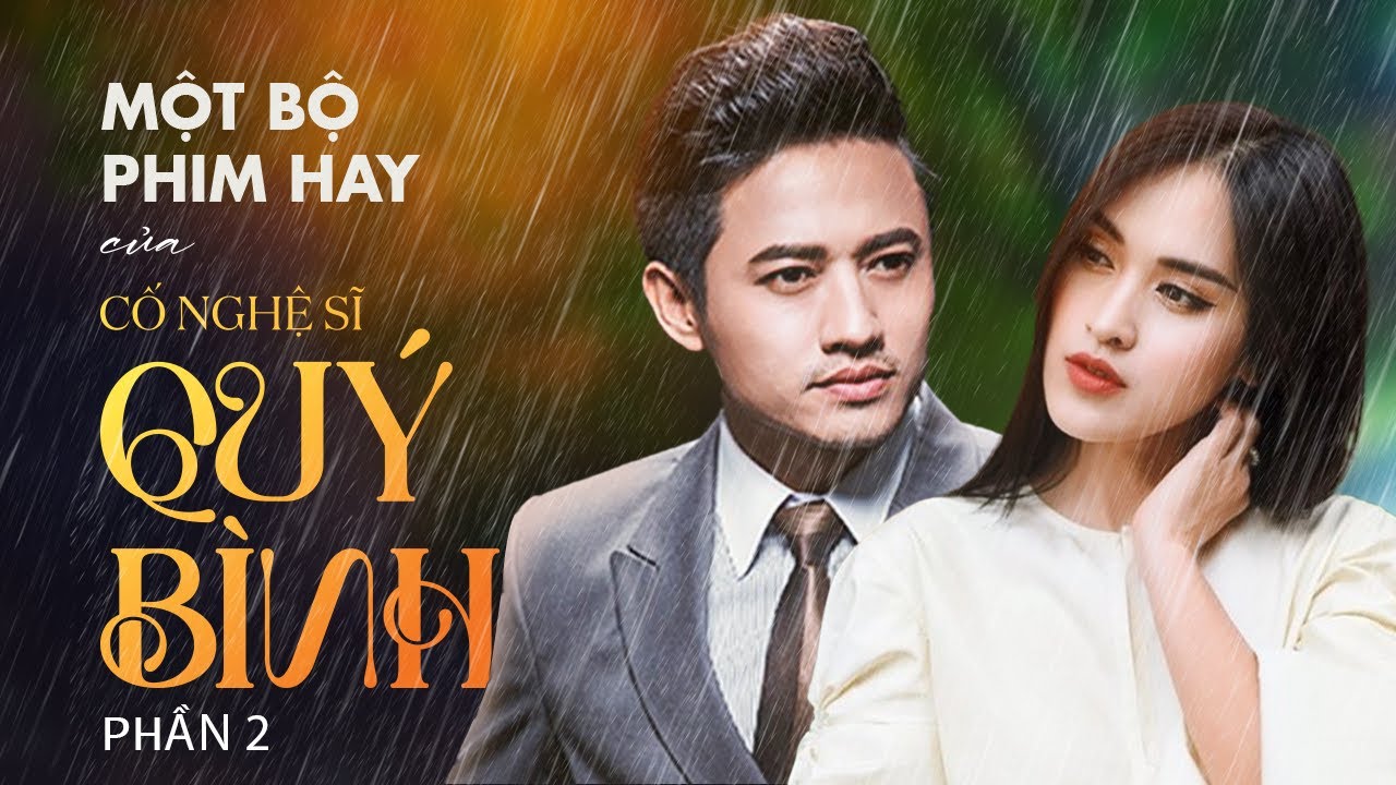Một Bộ Phim Hay Của Cố Nghệ Sĩ Quý Bình - Phần 2 | Phim Tình Cảm Việt Nam Hay Nhất #QuyBinh