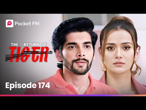 Episode 174 | The Return of Tiger | Pocket FM